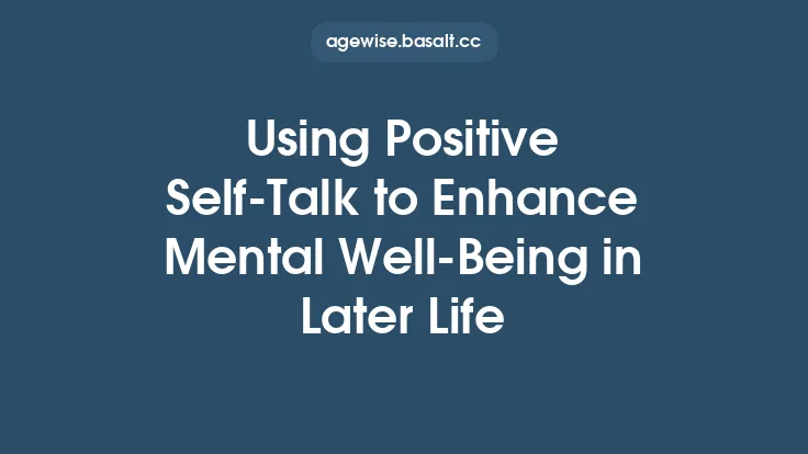 Using Positive Self‑Talk to Enhance Mental Well‑Being in Later Life Thumbnail
