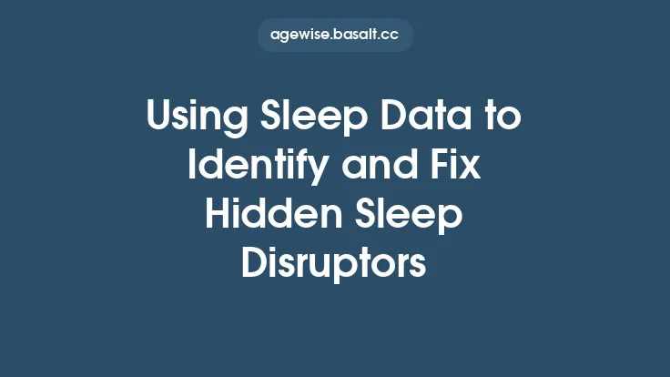 Using Sleep Data to Identify and Fix Hidden Sleep Disruptors Thumbnail