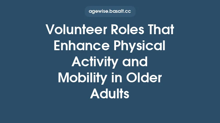Volunteer Roles That Enhance Physical Activity and Mobility in Older Adults Thumbnail