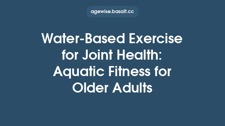 Water‑Based Exercise for Joint Health: Aquatic Fitness for Older Adults Thumbnail