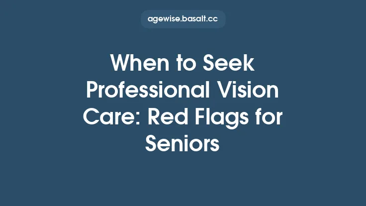 When to Seek Professional Vision Care: Red Flags for Seniors Thumbnail