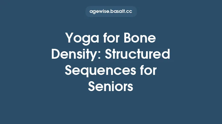 Yoga for Bone Density: Structured Sequences for Seniors Thumbnail