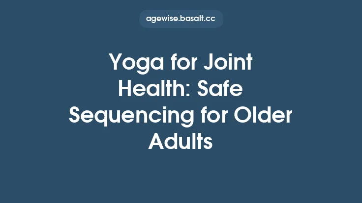 Yoga for Joint Health: Safe Sequencing for Older Adults Thumbnail
